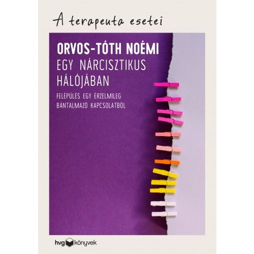 Egy nárcisztikus hálójában - Felépülés egy érzelmileg bántalmazó kapcsolatból