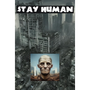 Stay Human
