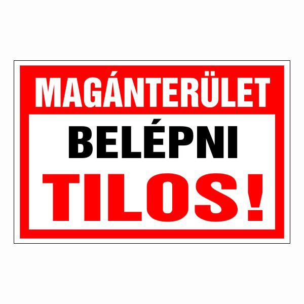 Magánterület belépni tilos!
