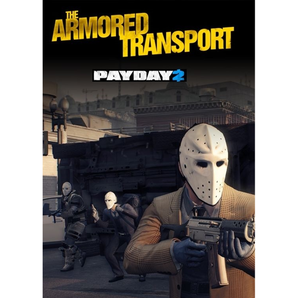 PAYDAY 2: Armored Transport