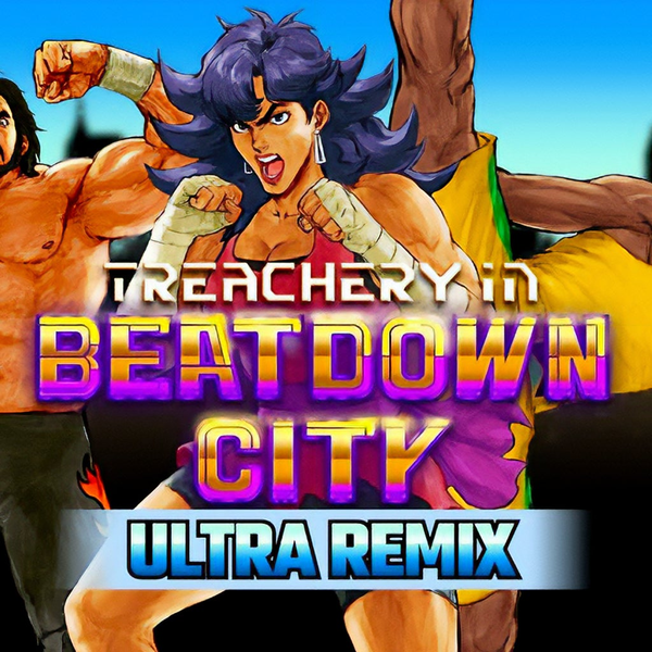 Treachery in Beatdown City: Ultra Remix