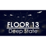 Floor 13: Deep State