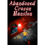 Abandoned Croxon Mansion