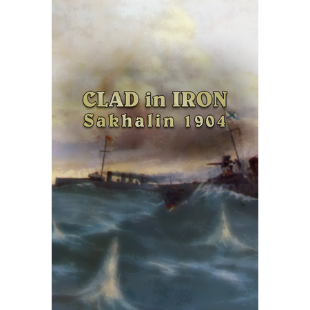 Clad in Iron: Sakhalin 1904