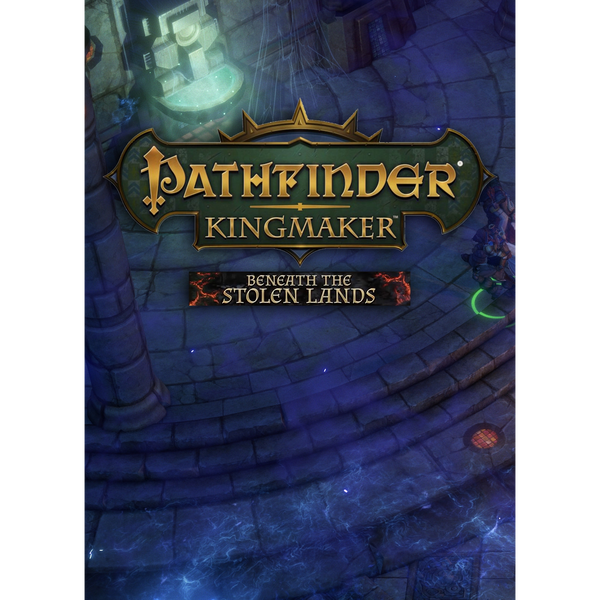 Pathfinder: Kingmaker - Beneath The Stolen Lands