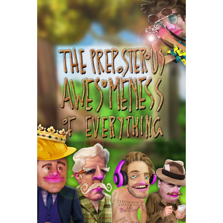 The Preposterous Awesomeness of Everything