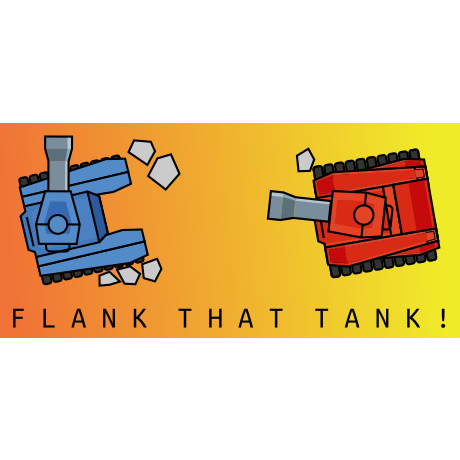 Flank That Tank!