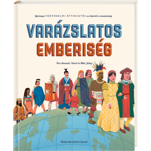 Varázslatos emberiség - Látványos történelmi áttekintés az őskortól a reneszánszig