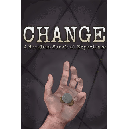 CHANGE: A Homeless Survival Experience (PC - Steam elektronikus játék licensz)