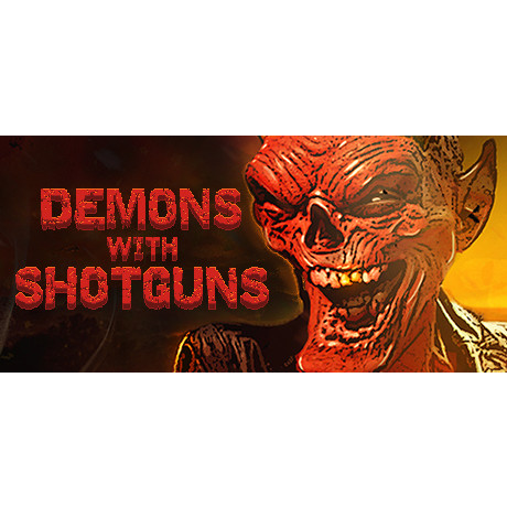 Demons with Shotguns