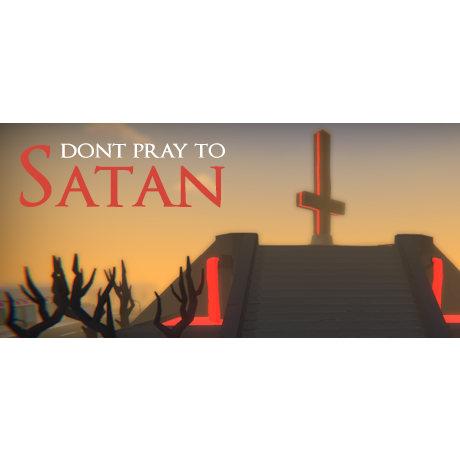 Don't Pray To Satan (PC - Steam elektronikus játék licensz)