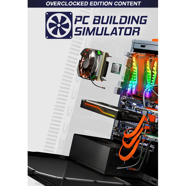 PC Building Simulator - Overclocked Edition Content