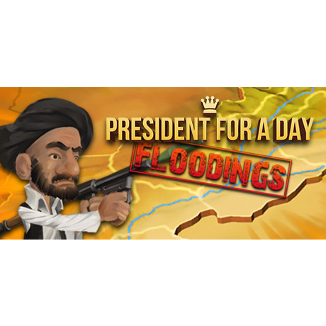 President for a Day - Floodings