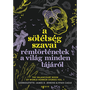 A sötétség szavai - Rémtörténetek a világ minden tájáról