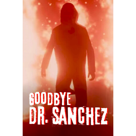 Goodbye Dr. Sanchez