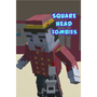 Square Head Zombies