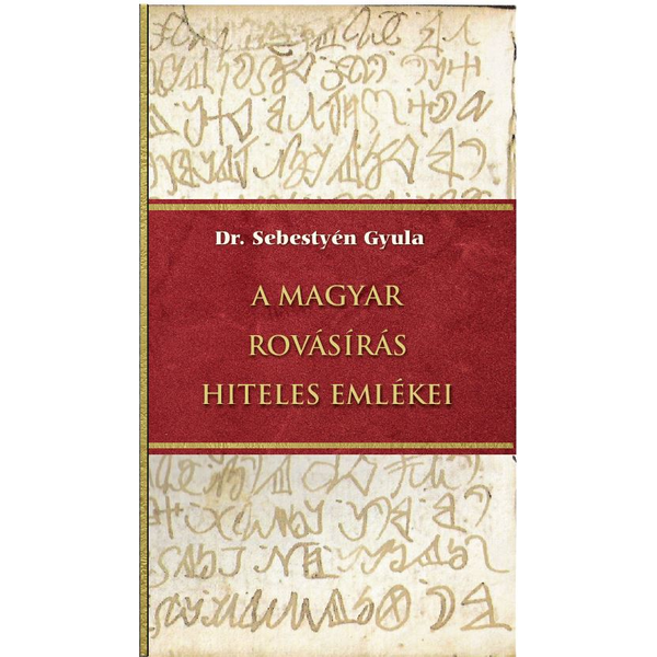 A magyar rovásírás hiteles emlékei
