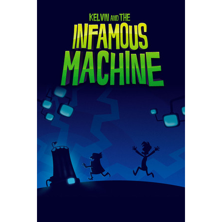 Kelvin and the Infamous Machine