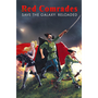 Red Comrades Save the Galaxy: Reloaded