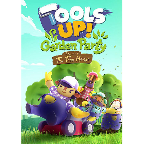 Tools Up! Garden Party - Episode 1: The Tree House