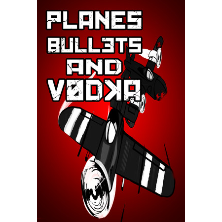 Planes, Bullets and Vodka (PC - Steam elektronikus játék licensz)